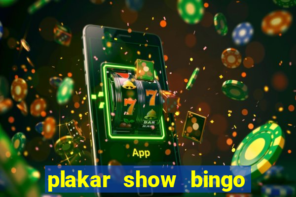 plakar show bingo ao vivo